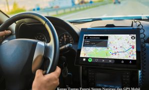 Kupas Tuntas Fungsi Sistem Navigasi dan GPS Mobil